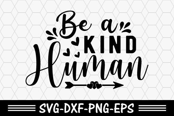 Christian SVG: Be a Kind Human SVG, Jesus – A Designer’s Review for T-Shirt and Graphic Projects