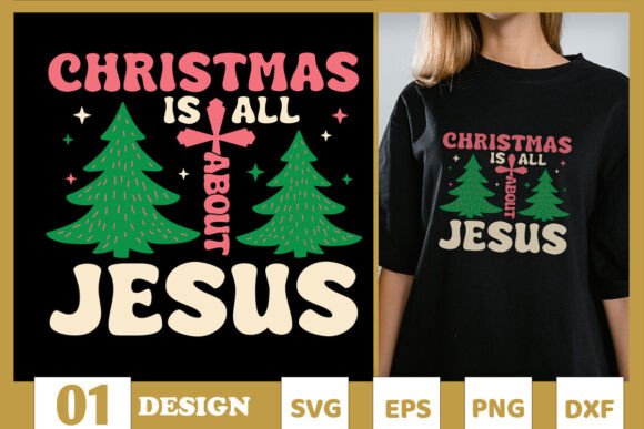 Christmas is All Jesus Sublimation SVG – A Faith-Centric Graphic for T-Shirt Designs & Seasonal Visuals
