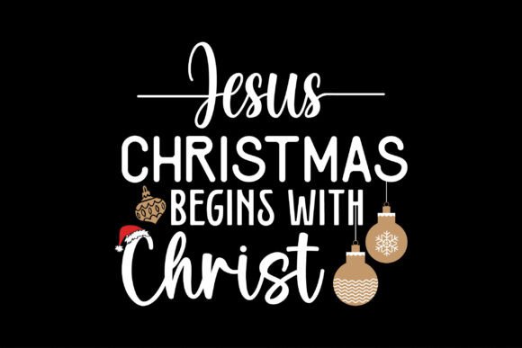 Jesus Christmas Begins with Christ T-Shirt Design Graphics
