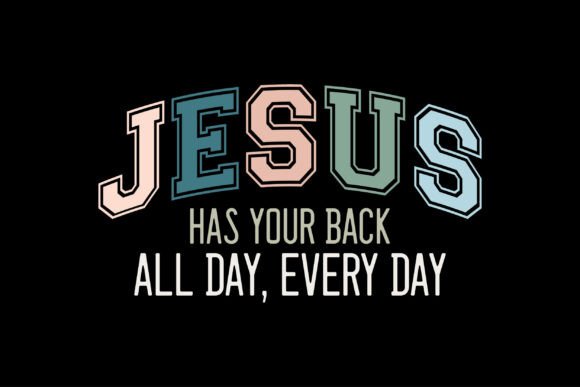 Jesus Has Your Back All Day Every Day – A T-Shirt Graphics Review for Real Client Work