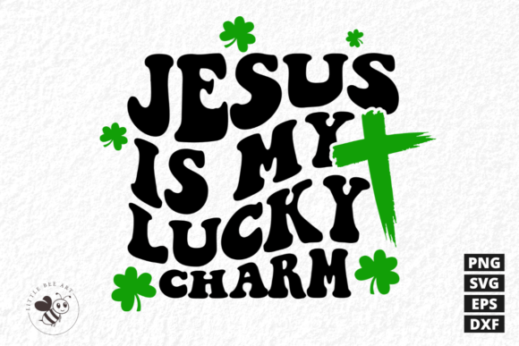 Jesus is My Lucky Charm SVG – Festive Graphic Design Asset for T-Shirt & Branding Projects
