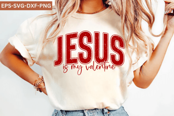 Jesus is My Valentine PNG, Cross SVG – A Thoughtful Graphic for Faith-Inspired Branding and T-Shirt Designs