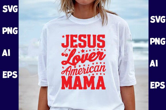 Jesus Lover American Mama Svg: A Stylish Graphic for T-Shirt Designs and Creative Projects