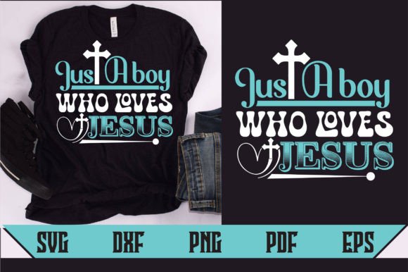Just a Boy Who Loves Jesus SVG Design – Graphics for Heartfelt T-Shirt Designs