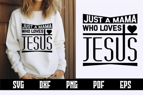 Just a Mama Who Loves Jesus SVG Design – A Heartfelt Touch for T-Shirt Graphics & Local Branding