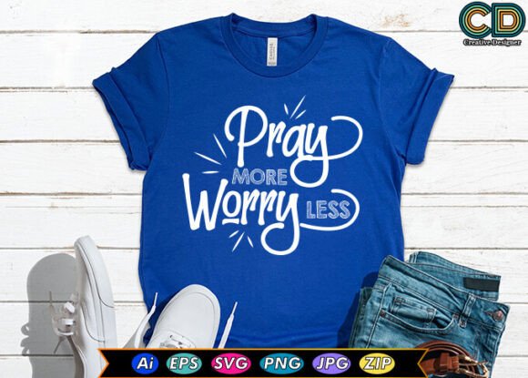Pray More Worry Less Christian Saying Graphics Freebie