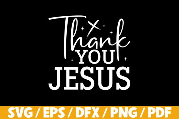 Thank You Jesus SVG for T-Shirt Designs and Graphic Projects